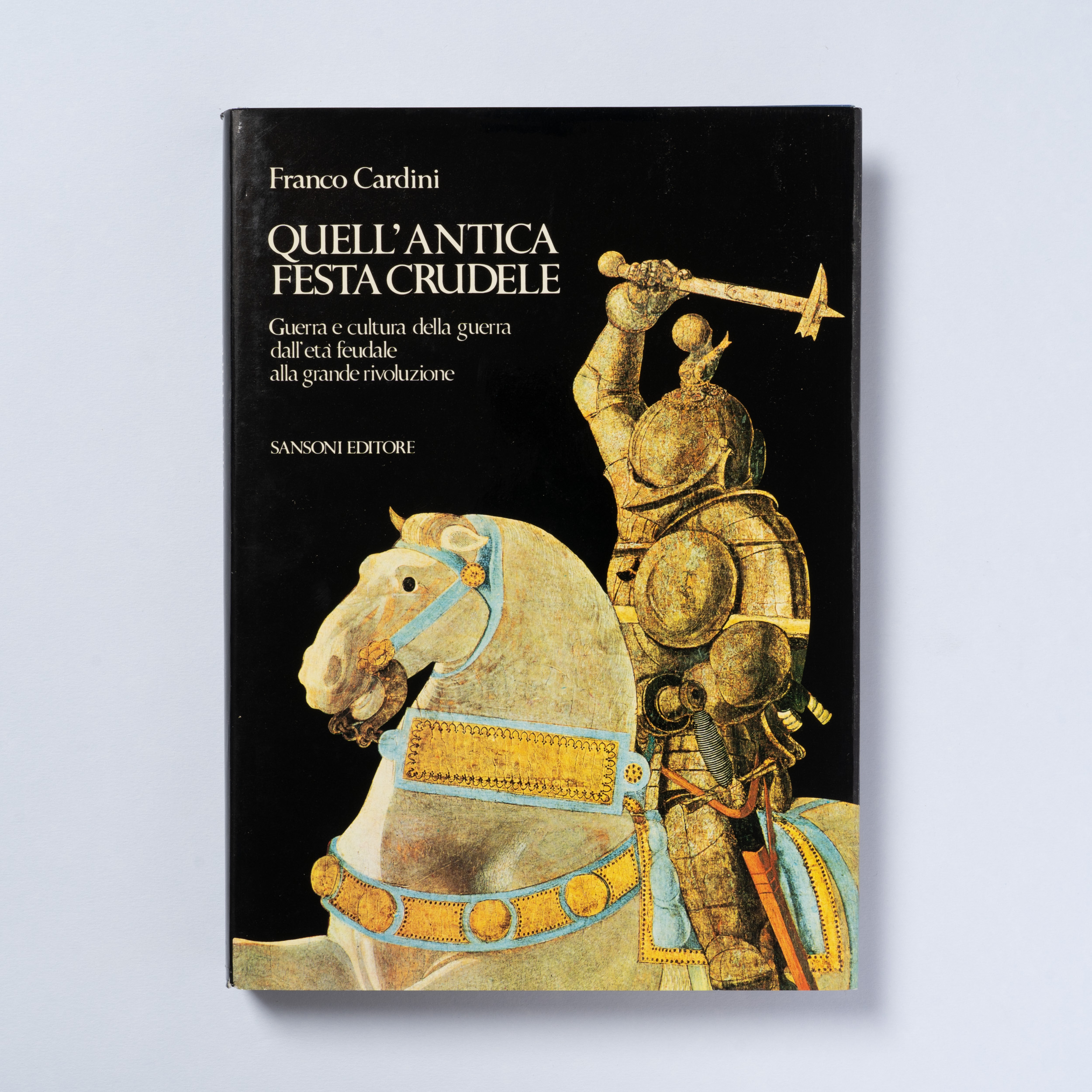 scaldasole-books-quell-antica-festa-crudele-guerra-e-cultura-della-guerra-dall-eta-feudale-alla-grande-rivoluzione