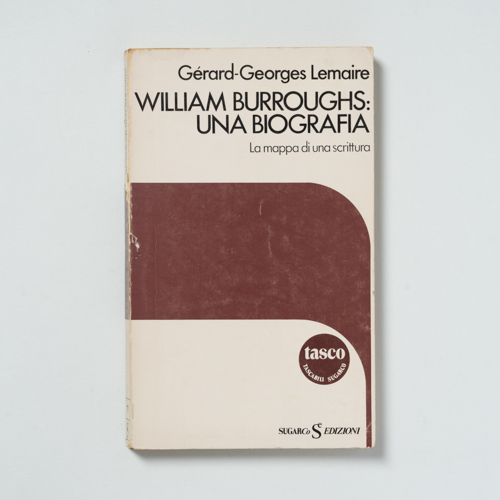 scaldasolebooks William Burroughs: una biografia - Lemaire Gérard-Georges