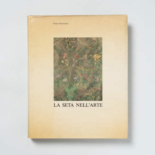 scaldasolebooks La seta nell'arte - Roncoroni Ettore