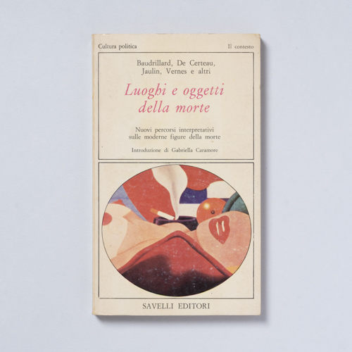 scaldasolebooks Luoghi e oggetti della morte - Baudrillard Jean / De Certeau Michel e altri