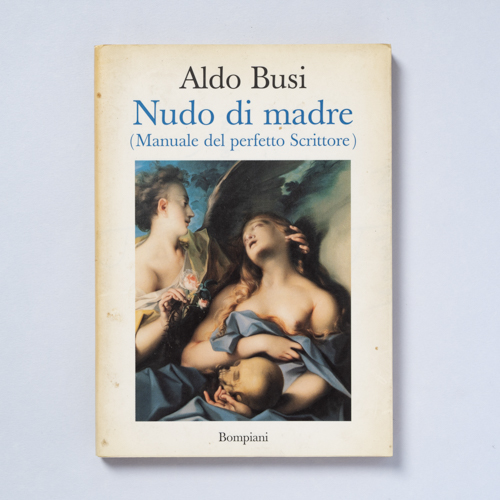 scaldasolebooks Nudo di madre (Manuale del perfetto Scrittore) - Busi Aldo