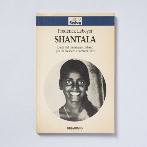 scaldasolebooks Shantala. L'arte del massaggio indiano per far crescere i bambini felici - Leboyer Frédérick