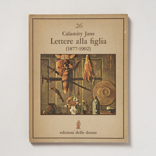 scaldasolebooks Lettere alla figlia (1877-1902) - Calamity Jane