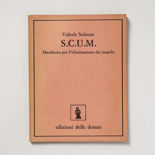 scaldasolebooks S.C.U.M. Manifesto per l'eliminazione dei maschi - Solanas Valerie