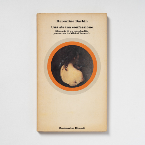 scaldasolebooks Una strana confessione. Memorie di un ermafrodito presentate da Michel Foucault - Barbin Herculine