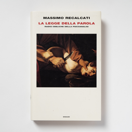 scaldasolebooks La legge della parola. Radici bibliche della psicoanalisi - Recalcati Massimo