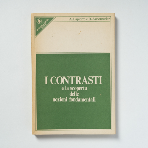 scaldasolebooks I contrasti e la scoperta delle nozioni fondamentali - Lapierre André, Aucouturier Bernard