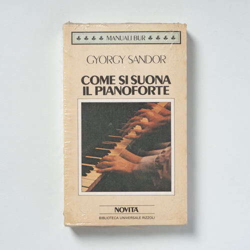 scaldasolebooks Come si suona il pianoforte. Movimento, suono ed espressione - Sandor Gyorgy