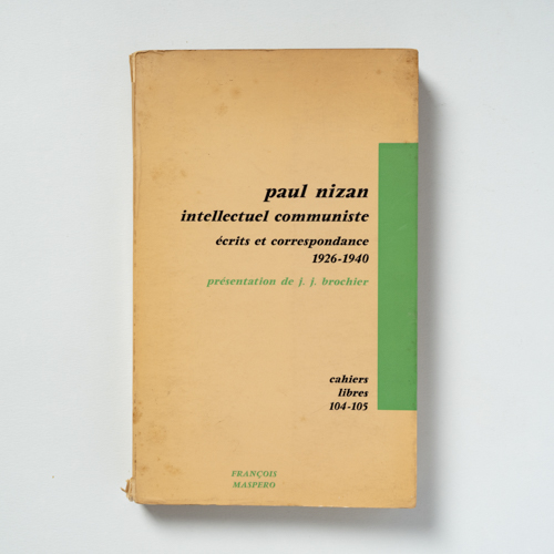 scaldasolebooks Paul Nizan. Intellectuel communiste. Écrits et correspondance 1926-1940 - Nizan Paul