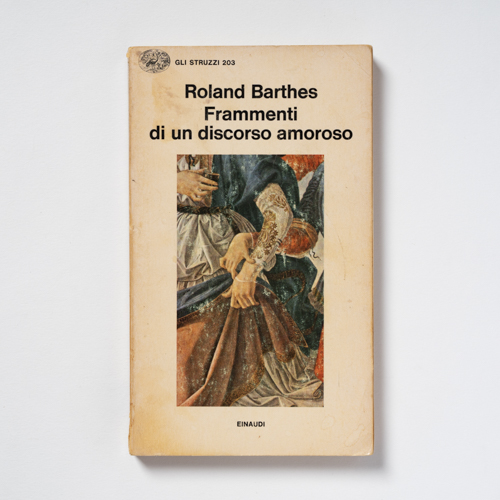 scaldasolebooks Frammenti di un discorso amoroso - Barthes Roland