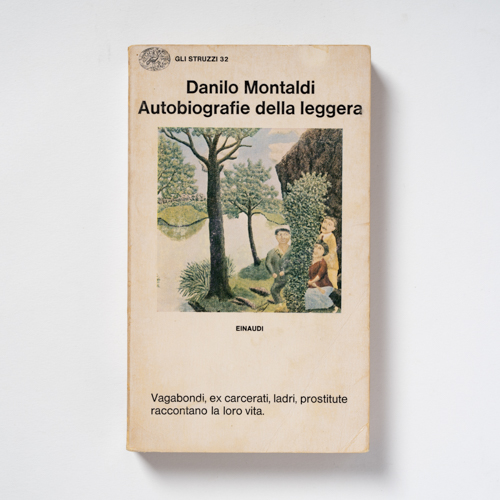 scaldasolebooks Autobiografie della leggera. Vagabondi, ex carcerati, ladri, prostitute raccontano la loro vita. - Montaldi Danilo