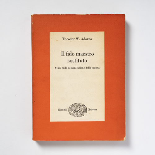 scaldasolebooks Il fido maestro sostituto. Studi sulla comunicazione della musica - Adorno Theodor W.