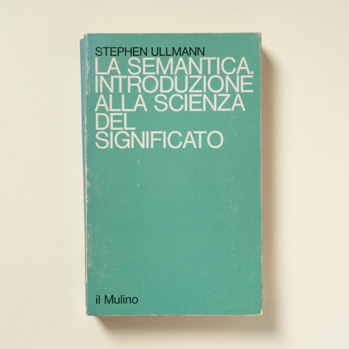 scaldasolebooks La semantica. Introduzione alla scienza del significato - Ullmann Stephen