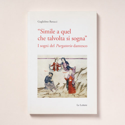 scaldasolebooks "Simile a quel che talvolta si sogna". I sogni del Purgatorio dantesco - Barucci Guglielmo