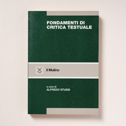 scaldasolebooks Fondamenti di critica testuale - Stussi Alfredo (a cura di)