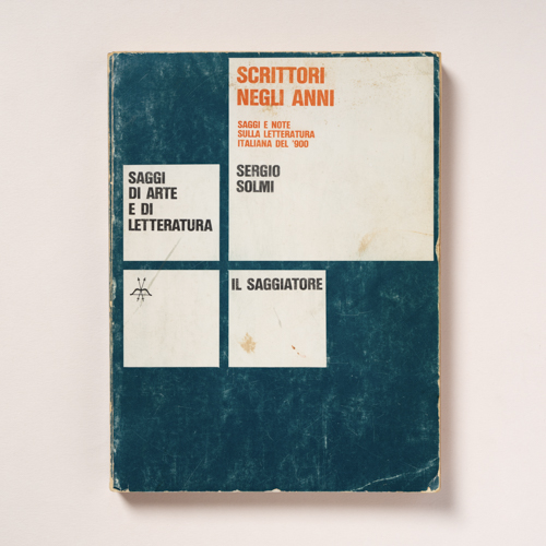 scaldasolebooks Scrittori negli anni. Saggi e note sulla letteratura italiana del '900 - Solmi Sergio
