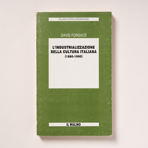 scaldasolebooks L'industrializzazione della cultura italiana (1880-1990) - Forgacs David
