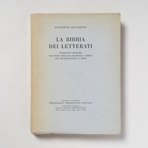 scaldasolebooks La bibbia dei letterati. Versioni critiche dai testi ebraici aramaici e greci con introduzione e note - Ricciotti Giuseppe