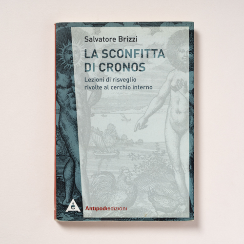 scaldasolebooks La sconfitta di Cronos. Lezioni di risveglio rivolte al cerchio interno - Brizzi Salvatore