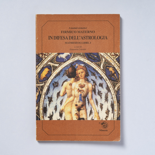 scaldasolebooks In difesa dell'astrologia. Matheseos libri, I - Firmico Materno