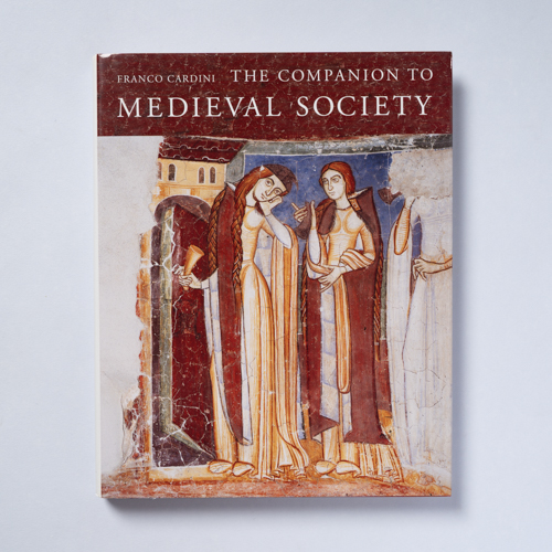 scaldasolebooks The Companion to Medieval Society - Cardini Franco