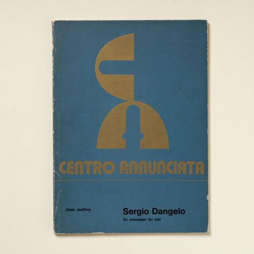scaldasolebooks Sergio Dangelo. Un messager du ciel - Jouffroy Alain