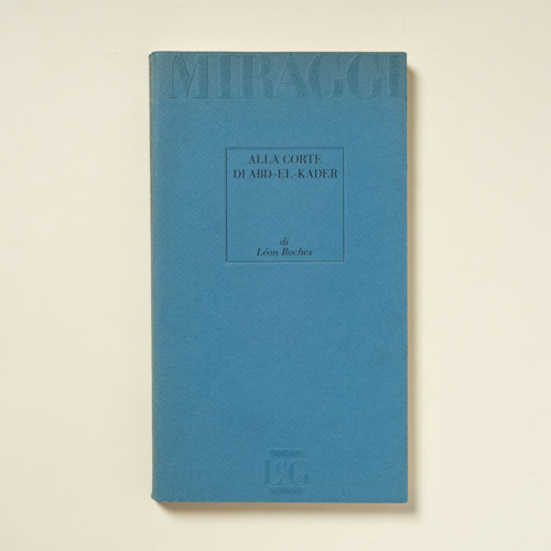 scaldasolebooks Alla corte di Abd-el-Kader - Roches Léon