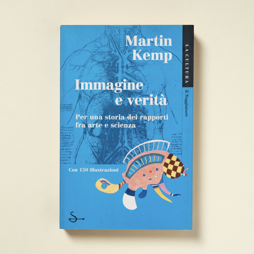 scaldasolebooks Immagine e verità. Per una storia dei rapporti fra arte e scienza - Kemp Martin