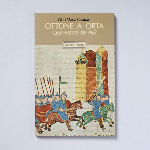 scaldasolebooks Ottone a Orta. Quell'estate del 962 - Capuani Gian Maria