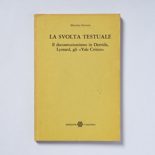 scaldasolebooks La svolta testuale. Il decostruzionismo in Derrida, Lyotard - Ferraris Maurizio