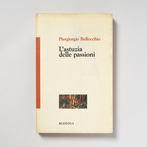 scaldasolebooks L'astuzia delle passioni - Bellocchio Piergiorgio