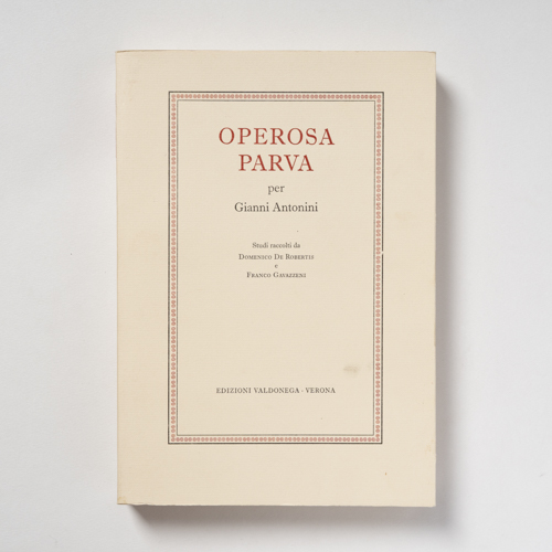scaldasolebooks Operosa Parva per Gianni Antonini - De Robertis Domenico (a cura di), Gavazzeni Franco (a cura di)