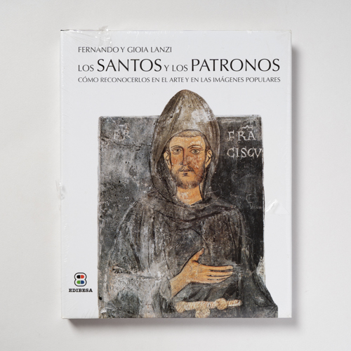 scaldasolebooks Los santos y los patronos. Cómo reconocerlos en el arte y en las imágenes populares - Lanzi Fernando, Lanzi Gioia