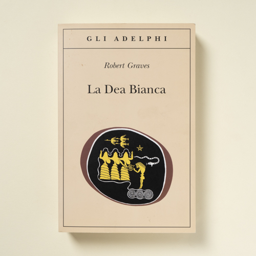 scaldasolebooks La Dea Bianca. Grammatica storica del mito poetico - Graves Robert