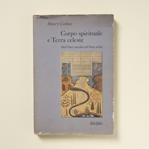 scaldasolebooks Corpo spirituale e Terra celeste. Dall'Iran mazdeo all'Iran sciita - Corbin Henry