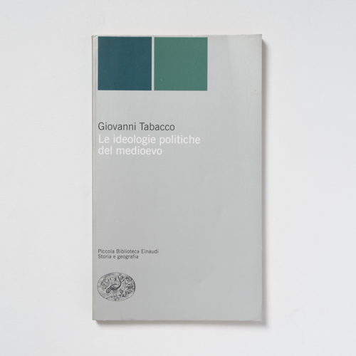 scaldasolebooks Le ideologie politiche del medioevo - Tabacco Giovanni