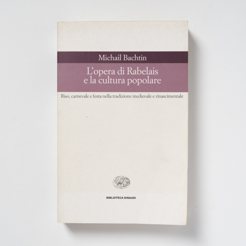 scaldasolebooks L'opera di Rabelais e la cultura popolare. Riso, carnevale e festa nella tradizione medievale e rinascimentale - Bachtin Michail
