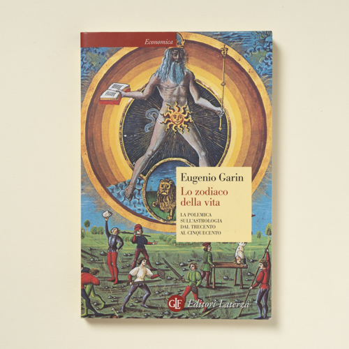 scaldasolebooks Lo zodiaco della vita. La polemica sull'astrologia dal Trecento al Cinquecento - Garin Eugenio