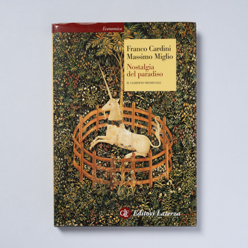 scaldasolebooks Nostalgia del paradiso. Il giardino medievale - Cardini Franco, Miglio Massimo