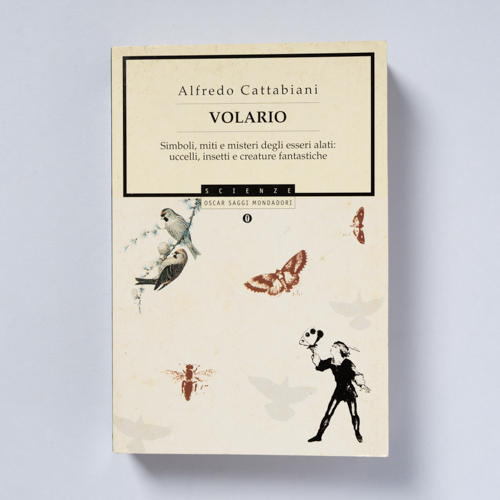 scaldasolebooks Volario. Simboli, miti e misteri degli esseri alati: uccelli, insetti e creature fantastiche - Cattabiani Alfredo