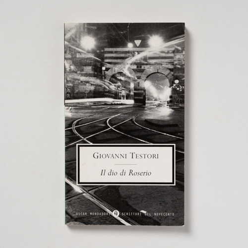 scaldasolebooks Il dio di Roserio - Testori Giovanni