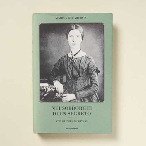 scaldasolebooks Nei sobborghi di un segreto. Vita di Emily Dickinson - Bulgheroni Marisa