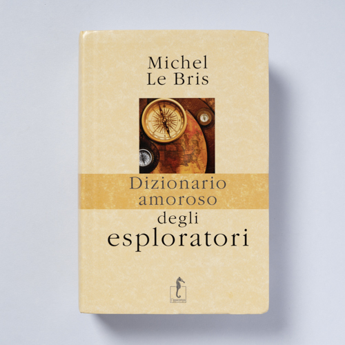 scaldasolebooks Dizionario amoroso degli esploratori - Le Bris Michel