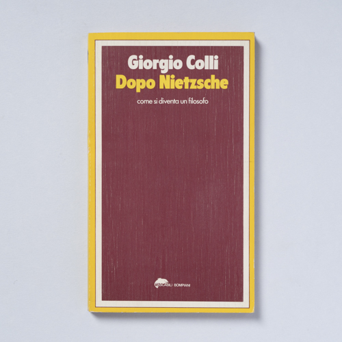 scaldasolebooks Dopo Nietzsche. Come si diventa un filosofo - Colli Giorgio