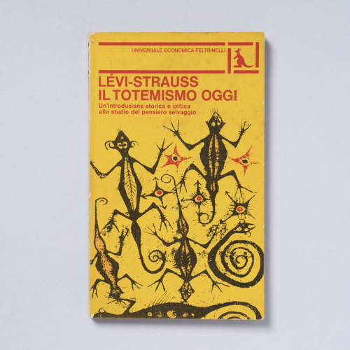 scaldasolebooks Il totemismo oggi. Un'introduzione storica e critica allo studio del pensiero selvaggio - Lévi-Strauss Claude