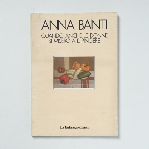 scaldasolebooks Quando anche le donne si misero a dipingere - Banti Anna