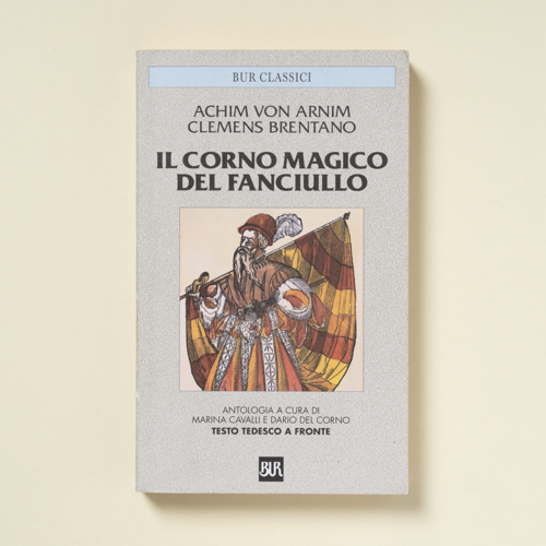 scaldasolebooks Il corno magico del fanciullo. Antologia - Arnim Achim von, Brentano Clemens