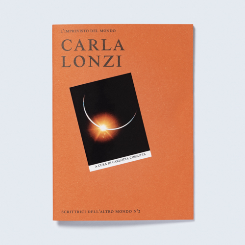 scaldasolebooks Carla Lonzi. L'imprevisto del mondo - Cossutta Carlotta