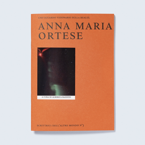 scaldasolebooks Anna Maria Ortese. Uno sguardo visionario sulla realtà - Bazzoni Alberica